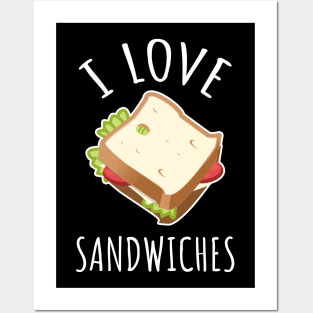 I Love Sandwiches Posters and Art